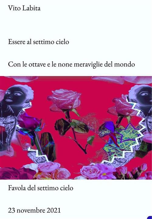 Essere al settimo cielo. Con le ottave e le none meraviglie del mondo. Favola del settimo cielo - Vito Labita - ebook