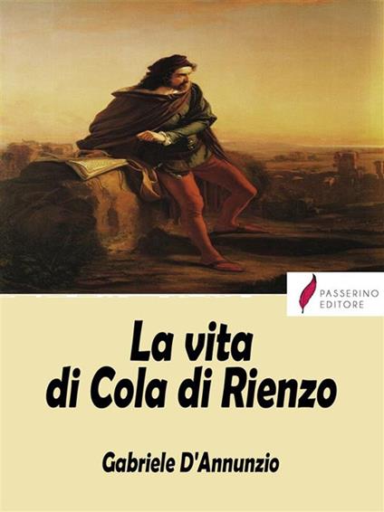 La vita di Cola di Rienzo - Gabriele D'Annunzio - ebook