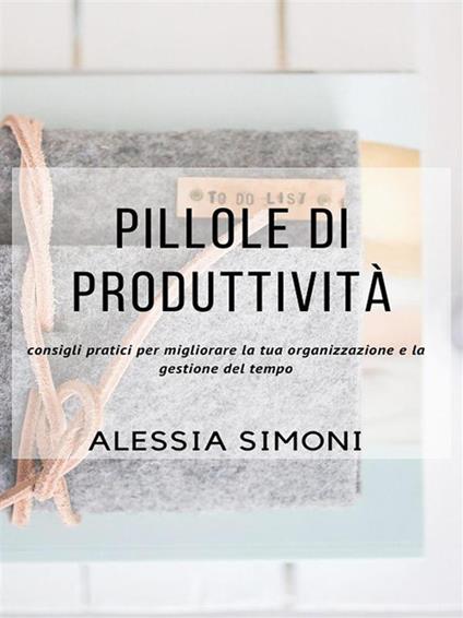 Pillole di produttività - Alessia Simoni - ebook