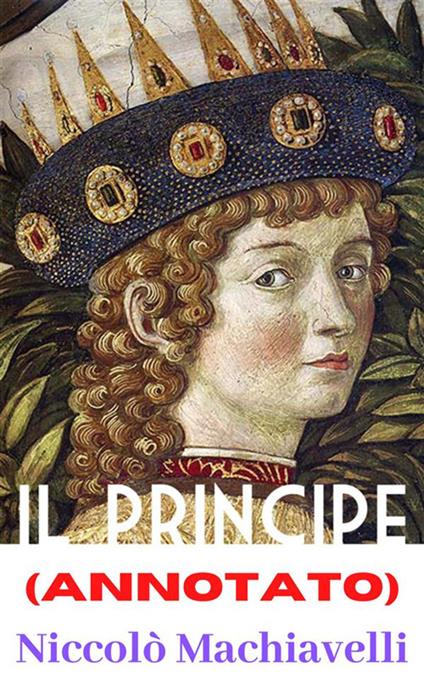 Il principe - Niccolò Machiavelli - ebook