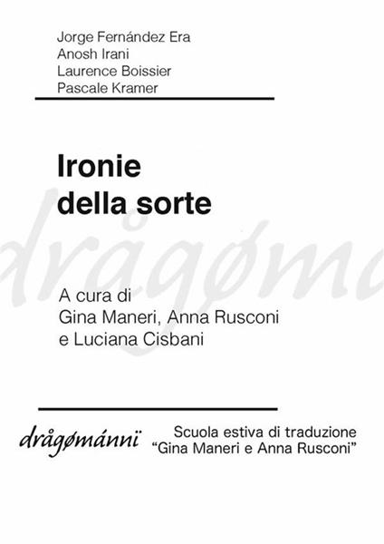 Ironie della sorte - Laurence Boissier,Jorge Fernández Era,Anosh Irani,Pascale Kramer - ebook
