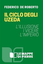 Il ciclo degli Uzeda: L'imperio-I vicerè-L'illusione
