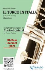 Il Turco in Italia (overture) for Clarinet quintet. Bb bass Clarinet part