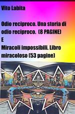 Odio reciproco e miracoli impossibili