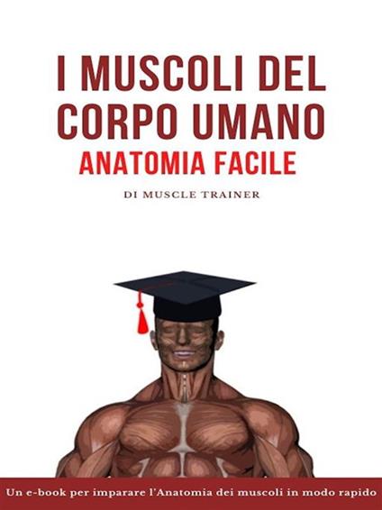 I muscoli del corpo umano - Muscle Trainer - ebook