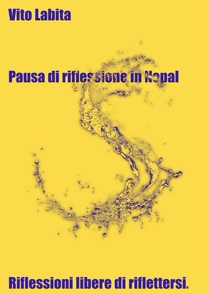 Pausa di riflessione in Nepal. Riflessioni libere di riflettersi - Vito Labita - ebook
