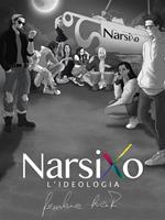 Narsixo. L'ideologia