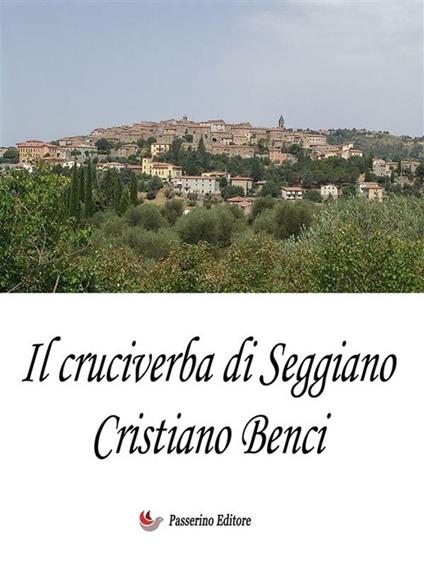 Il cruciverba di Seggiano - Cristiano Benci - ebook