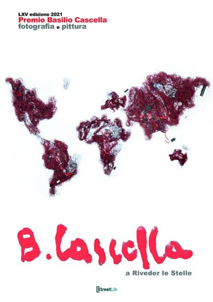 65° Premio Basilio Cascella 2021. A riveder le stelle - Premio Basilio Cascella,Pasquale Grilli,Alessandro Passerini,Gabriele Verratti - ebook