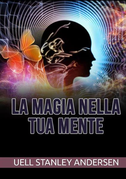 La magia nella tua mente - Uell Stanley Andersen - copertina