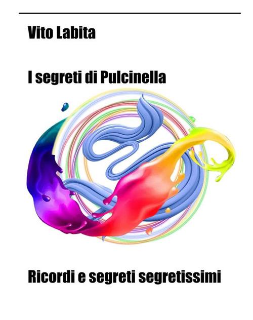 I segreti di Pulcinella. Ricordi e segreti segretissimi - Vito Labita - ebook