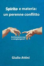 Spirito e materia: un perenne conflitto