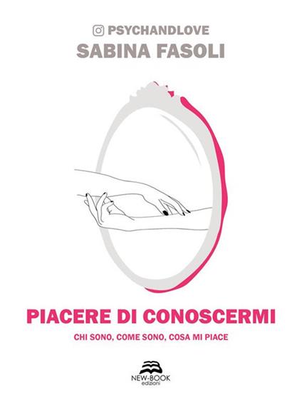 Piacere di conoscermi. Chi sono, come sono, cosa mi piace - Sabina Fasoli - ebook