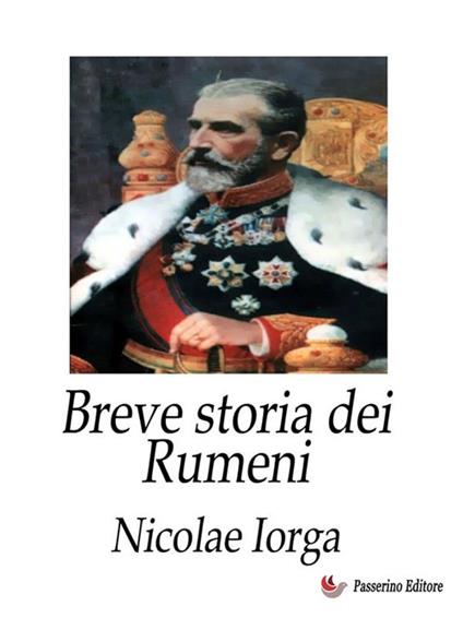 Breve storia dei rumeni - Nicolae Iorga - ebook