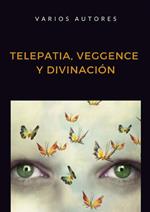 Telepatia, veggence y divinación