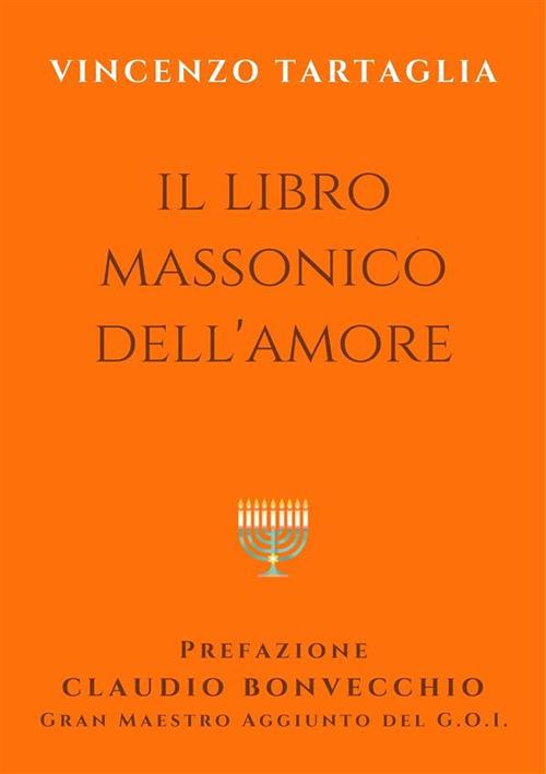 Il libro massonico dell'amore - Vincenzo Tartaglia - ebook