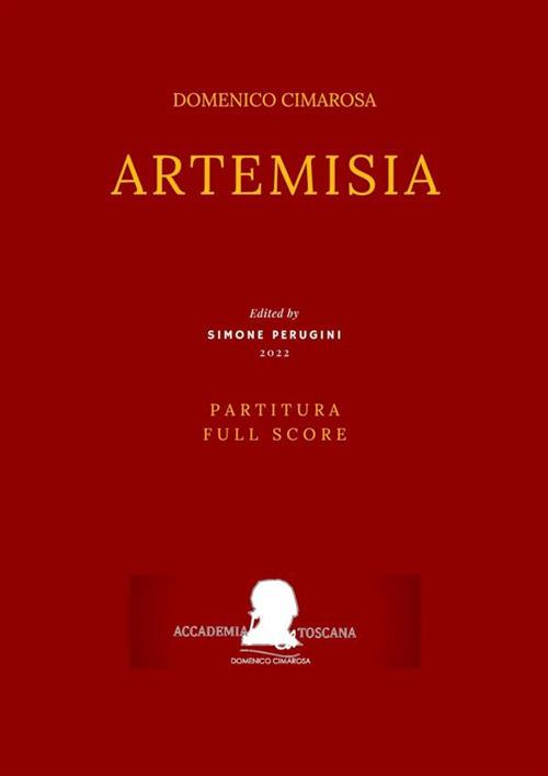 Artemisia. Full Score. Partitura - Domenico Cimarosa,Gianbattista Colloredo - ebook