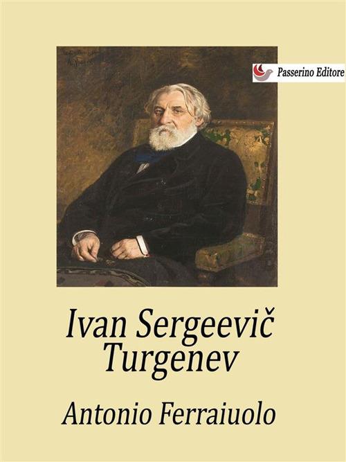 Ivan Sergeevic Turgenev - Antonio Ferraiuolo - ebook