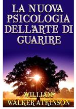 La nuova psicologia dell'arte di guarire