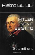 Hitler non è esistito. Gott mit uns. Nuova ediz.