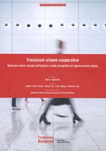 Transizioni urbane cooperative. Generare valore sociale nell'abitare e nelle prospettive di rigenerazione urbana