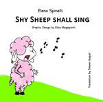 Shy sheep shall sing. Ediz. italiana e inglese