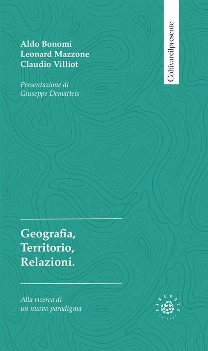 Geografia, territorio, relazioni - Aldo Bonomi,Leonard Mazzone,Claudio Villiot - copertina