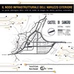 Il nodo infrastrutturale dell'Abruzzo citeriore. Un punto nevralgico della città di Castel di Sangro tra storia, politica e urbanistica