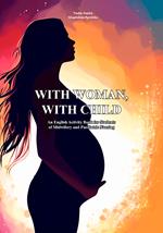 With woman, with child. An English activity book for students of midwifery and paediatric nursing. Ediz. per la scuola
