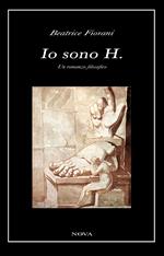 Io sono H. Un romanzo filosofico