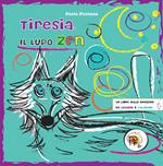 Tiresia, il lupo zen. Un libro sulle emozioni da leggere e colorare