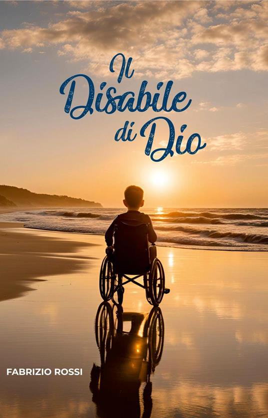 Il disabile di Dio - Fabrizio Rossi - ebook