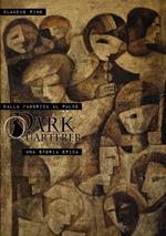 Dalla fabbrica al palco. Dark Quarterer: una storia epica. Ediz. italiana e inglese