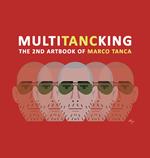 MultiTANCking. The 2nd artbook of Marco Tanca. Ediz. italiana e inglese