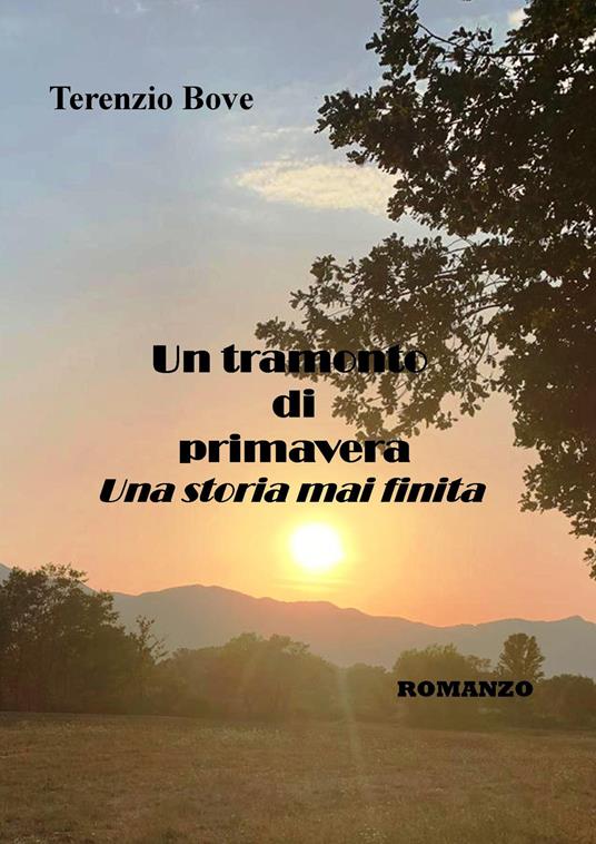 Un tramonto di primavera. Una storia mai finita - Terenzio Bove - copertina