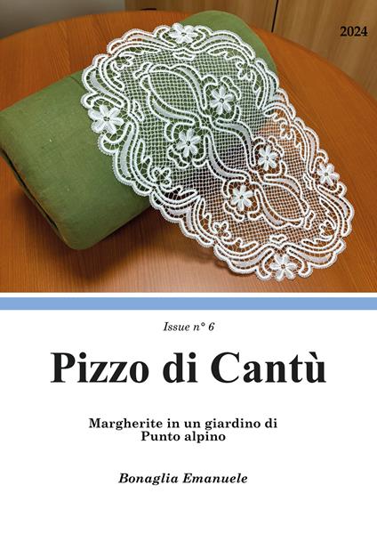 Margherite in un giardino di Punto Alpino. Pizzo di Cantù Issue n° 6. Ediz. multilingue - The LaceMaker Diary - copertina