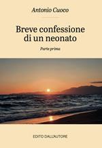 Breve confessione di un neonato. Vol. 1