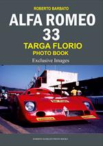 Targa Florio. Alfa romeo 33. Photo book. Exclusive images. Ediz. illustrata