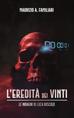 L' eredità dei vinti. Le indagini di Luca Boscolo