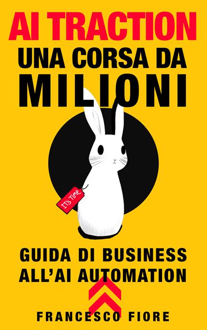 AI traction. Una corsa da milioni. Con Contenuto digitale per accesso online - Francesco Fiore - copertina