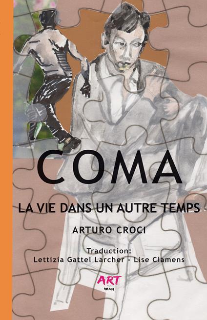 Coma. La vie dans un autre temps - Arturo Croci - copertina