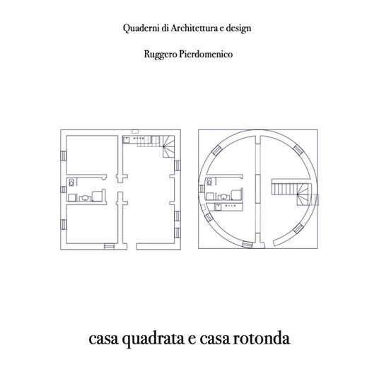 Casa quadrata casa rotonda - Ruggero Pierdomenico - ebook
