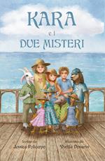 Kara e i due misteri. Ediz. multilingue