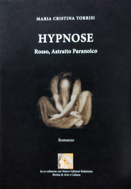 Hypnose. Rosso, astratto paranoico - Maria Cristina Torrisi - copertina