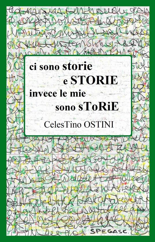 Ci sono storie e storie invece le mie sono storie - Celestino Ostini - copertina