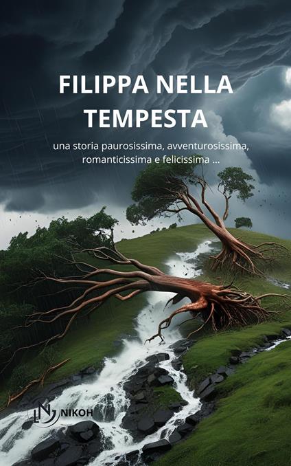 Filippa nella tempesta. Una storia paurosissima, avventurosissima, romanticissima e felicissima … - Nikoh - copertina