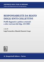 Responsabilità da reato degli enti collettivi. Profili dogmatici e politico-criminali a oltre vent’anni dal d.lgs. 231/2001