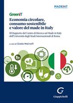 GreenIT. Economia circolare, consumo sostenibile e valore del made in Italy. 3º Rapporto del Centro di Ricerca sul Made in Italy dell'Università degli Studi Internazionali di Roma