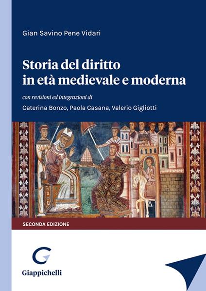 Storia del diritto in età medievale e moderna - Gian Savino Pene Vidari,Paola Casana,Valerio Gigliotti - copertina
