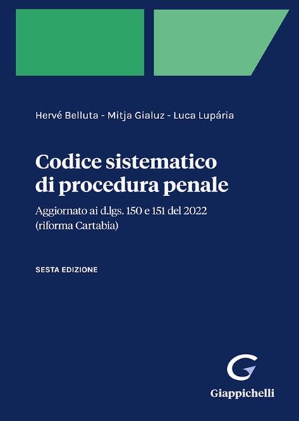 Codice sistematico di procedura penale - Hervé Belluta,Mitja Gialuz,Luca Luparia - copertina